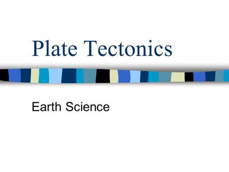 Plate Tectonics Earth Science. Continental Drift Alfred Wegener proposed the idea of continental drift in 1912. Looking at the continents, it is possible.