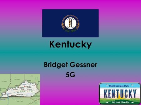Kentucky Bridget Gessner 5G Location Kentucky is in the southeast region in the United States.