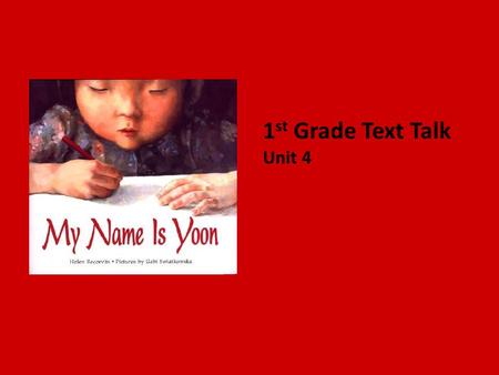 1 st Grade Text Talk Unit 4. I can use words I learn from a text.