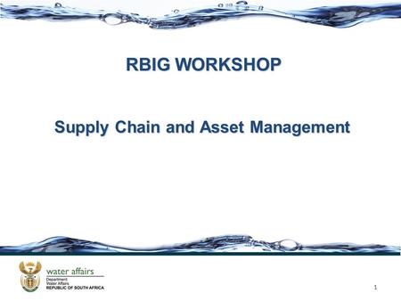 RBIG WORKSHOP 1 Supply Chain and Asset Management.
