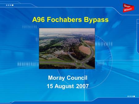 A96 Fochabers Bypass Moray Council 15 August 2007.