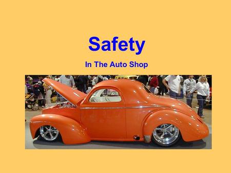 Safety In The Auto Shop. 1. Safety The automotive shop can be a hazardous area if proper safety precautions are not followed. The main hazards and injuries.