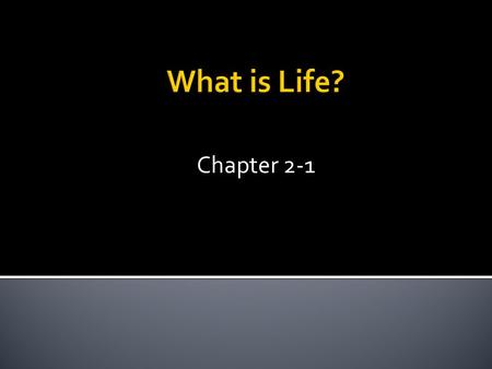 Chapter 2-1.  Cellular organization – all organisms are made up of cells.  Unicellular = 1 cell or multicellular = many cells  Chemicals of life 