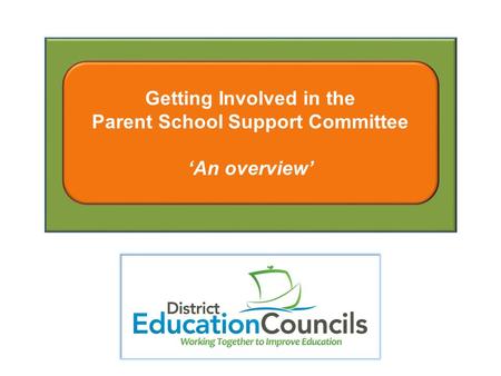 Getting Involved in the Parent School Support Committee ‘An overview’
