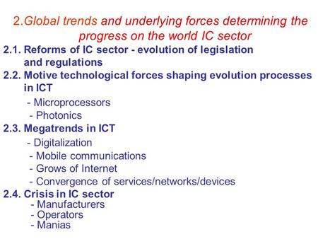 2.Global trends and underlying forces determining the progress on the world IC sector 2.1. Reforms of IC sector - evolution of legislation and regulations.