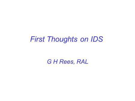 First Thoughts on IDS G H Rees, RAL. Topics 1.Two-way, μ ± injection chicane for the dog-bone RLA. 2.Injection energy & efficiency for a first dog-bone.