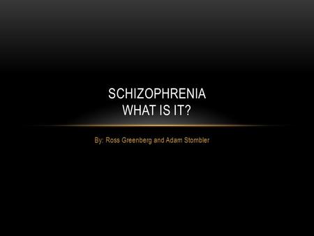 Schizophrenia What Is It?