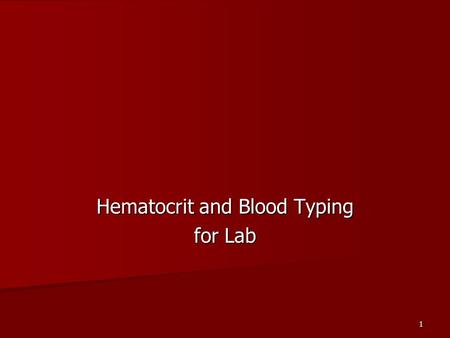 Hematocrit and Blood Typing for Lab
