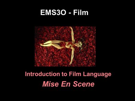 EMS3O - Film Introduction to Film Language Mise En Scene.
