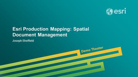 Esri UC 2014 | Demo Theater | Esri Production Mapping: Spatial Document Management Joseph Sheffield.