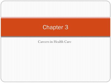 Careers in Health Care Chapter 3. Chapter Objectives Compare the educational requirements for associate’s, bachelor’s and master’s degrees Contrast certification,