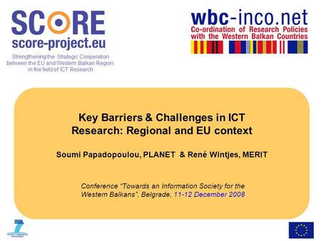 Strengthening the Strategic Cooperation between the EU and Western Balkan Region in the field of ICT Research Key Barriers & Challenges in ICT Research: