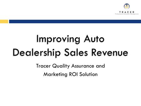 Tracer Quality Assurance and Marketing ROI Solution.