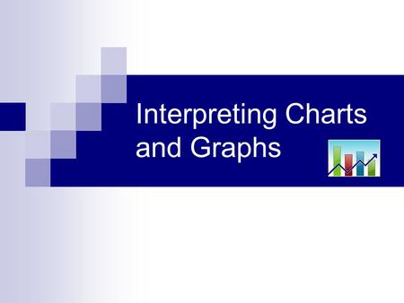 Interpreting Charts and Graphs. In order to read and interpret graphs, it is important to understand what the parts of a graph tell us. Let’s start by.