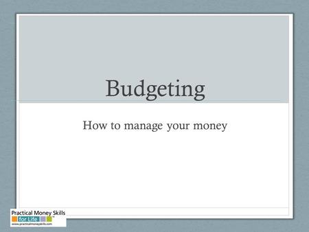 Budgeting How to manage your money. Guessing Game Question 1 How much a much do you think gas for one car costs each month?