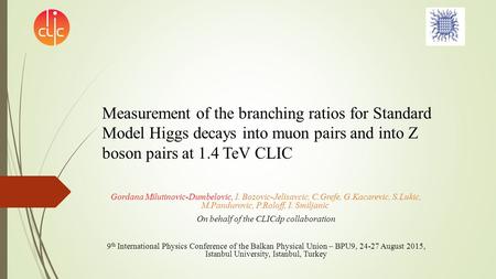 Measurement of the branching ratios for Standard Model Higgs decays into muon pairs and into Z boson pairs at 1.4 TeV CLIC Gordana Milutinovic-Dumbelovic,