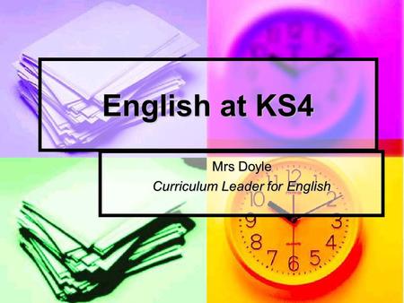 English at KS4 Mrs Doyle Curriculum Leader for English.