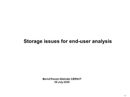 Storage issues for end-user analysis Bernd Panzer-Steindel, CERN/IT 08 July 2008 1.