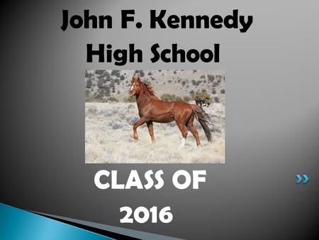 CLASS OF 2016 John F. Kennedy High School. ◦ Schedule a Meeting with your Counselor ◦ Use Resources  Collegeboard.com ◦ College and Career Fairs 