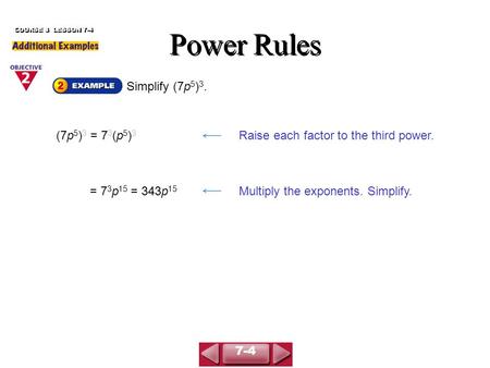 Power Rules Simplify (7p5)3. (7p5)3 = 73(p5)3