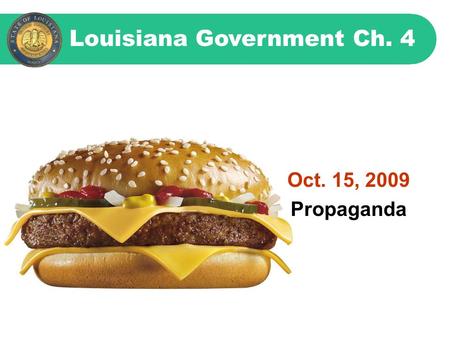 Louisiana Government Ch. 4 Oct. 15, 2009 Propaganda.