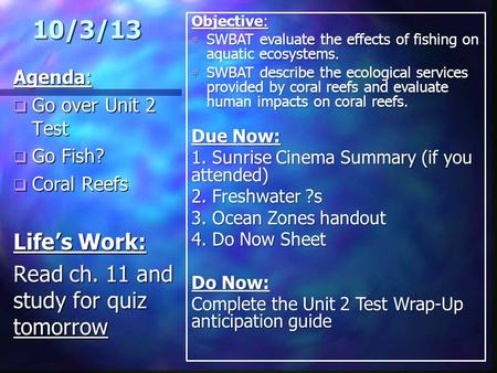10/3/13 Life’s Work: Read ch. 11 and study for quiz tomorrow Agenda: