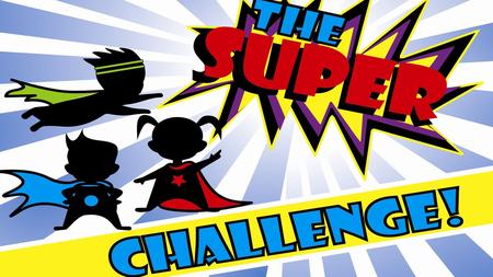 Purpose: To experience a creative and collaborative learning challenge by creating a team of superheroes that will successfully support students through.