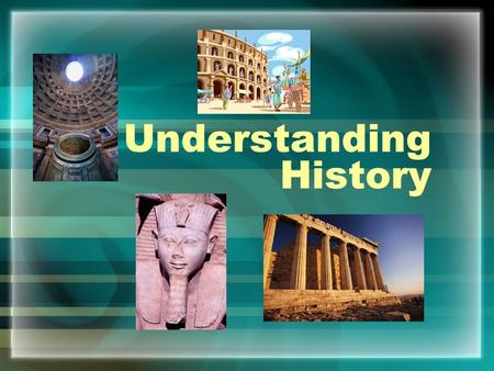 Understanding History. Do Now: How do we study history? Oral traditions (stories) Written history (documents) Artifacts (objects from the past)