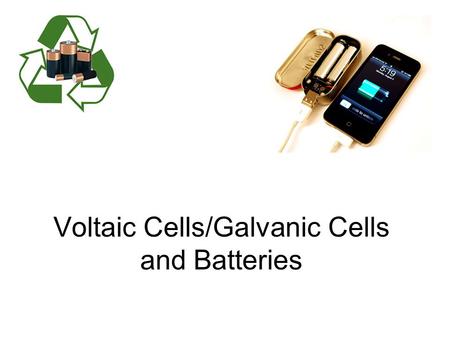 Voltaic Cells/Galvanic Cells and Batteries. Background Information Electricity is the movement of electrons, and batteries are an important source of.