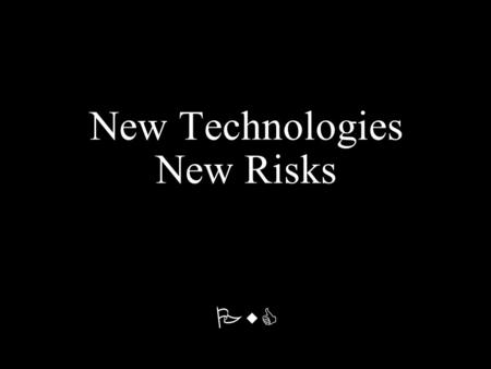 PwC New Technologies New Risks. PricewaterhouseCoopers Technology and Security Evolution Mainframe Technology –Single host –Limited Trusted users Security.