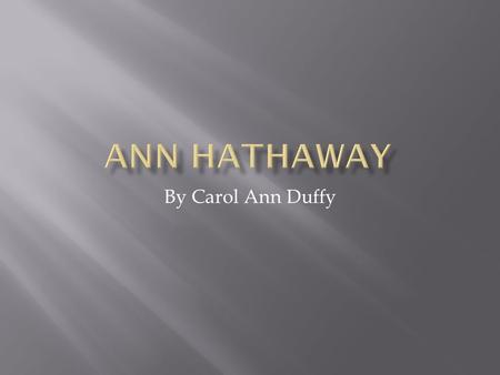 Ann Hathaway By Carol Ann Duffy.