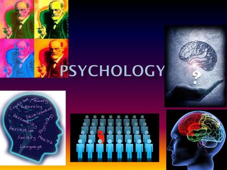 Greek word“psyche” = mind or soul “logos” = study of The science that deals with the behavior & thinking of organisms.