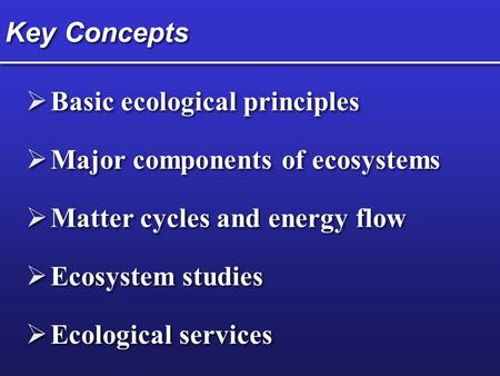 Key Concepts Basic ecological principles