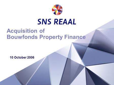Acquisition of Bouwfonds Property Finance 10 October 2006.