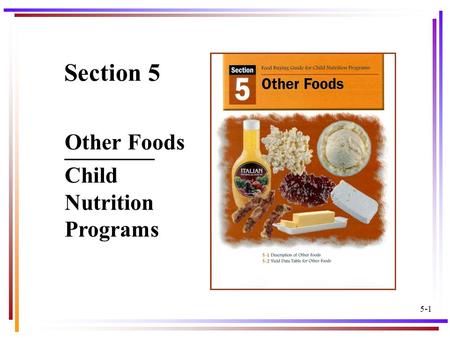 1 Section 5 ________ Child Nutrition Programs 5-1 Other Foods.
