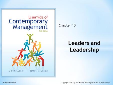 Copyright © 2013 by The McGraw-Hill Companies, Inc. All rights reserved. McGraw-Hill/Irwin Chapter 10 Leaders and Leadership.