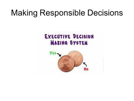 Making Responsible Decisions. Leadership Styles Autocratic - is a form of government in which the ______________________________________ ______________________________________.