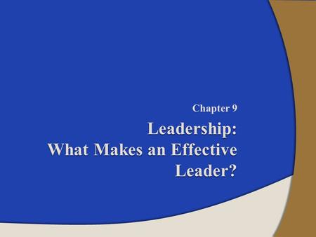 Leadership: What Makes an Effective Leader?