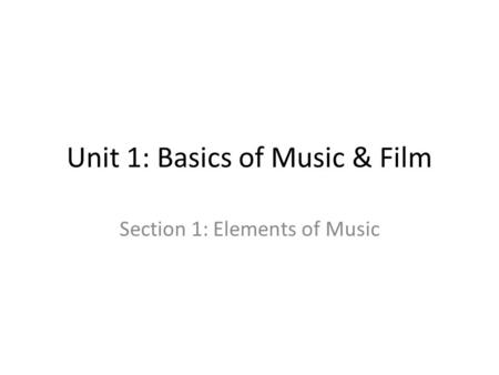 Unit 1: Basics of Music & Film
