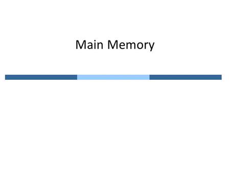 Main Memory. Chapter 8: Memory Management Background Swapping Contiguous Memory Allocation Paging Structure of the Page Table Segmentation Example: The.