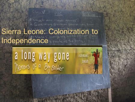 Sierra Leone: Colonization to Independence.