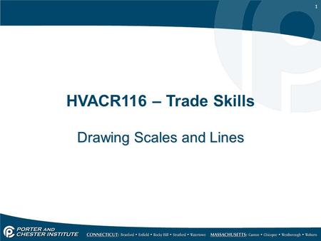 1 HVACR116 – Trade Skills Drawing Scales and Lines.