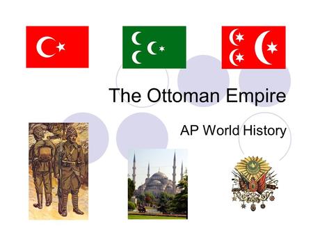 The Ottoman Empire AP World History. Basic Facts Lasted approximately 600 years Was at its height in 1600, but in decline by 1700 Migrated from Central.