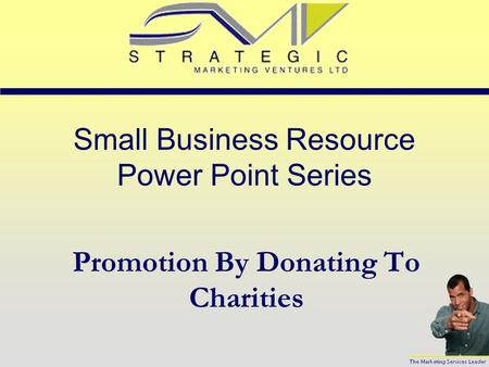 Small Business Resource Power Point Series Promotion By Donating To Charities.