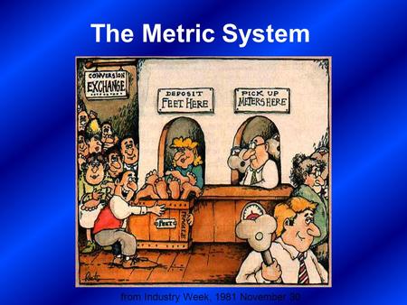 The Metric System from Industry Week, 1981 November 30.