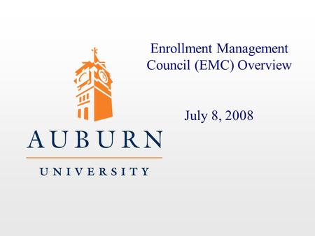 Enrollment Management Council (EMC) Overview July 8, 2008.