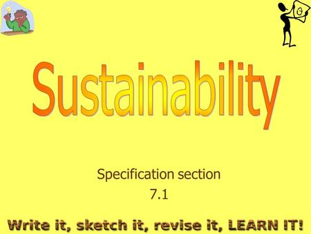 Specification section 7.1. Sustainability 7.1 As the demand for products increases, the materials that we use to make them are running out as many of.
