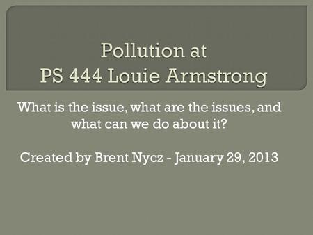 What is the issue, what are the issues, and what can we do about it? Created by Brent Nycz - January 29, 2013.