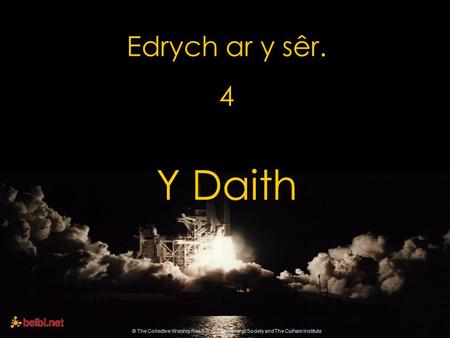 Edrych ar y sêr. 4 Y Daith © The Collective Worship Resource - The National Society and The Culham Institute.