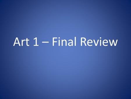 Art 1 – Final Review. List the Stages of Clay? Purpose of Wedging Clay?